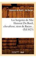 Les Bergeries de Mre Honorat Du Bueil, Chevalieur, Sieur de Racan (Éd.1625)