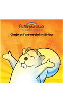 Grujo et l'arc-en-ciel intérieur: La méditation/Retrouver son calme intérieur