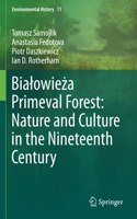 Bialowieża Primeval Forest: Nature and Culture in the Nineteenth Century