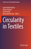 Circularity in Textiles: (Textile Science and Clothing Technology)