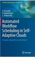 Automated Workflow Scheduling in Self-Adaptive Clouds