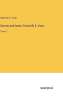 Oeuvres poétiques d'Adam de S.-Victor