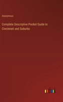 Complete Descriptive Pocket Guide to Cincinnati and Suburbs