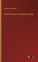 Annual Catalogue of Swarthmore College