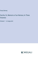 Cecilia; Or, Memoirs of an Heiress; In Three Volumes