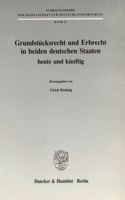 Grundstucksrecht Und Erbrecht in Beiden Deutschen Staaten - Heute Und Kunftig