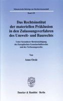 Das Rechtsinstitut Der Materiellen Praklusion in Den Zulassungsverfahren Des Umwelt- Und Baurechts