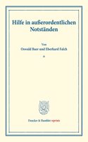 Hilfe in Ausserordentlichen Notstanden: (Schriften Des Deutschen Vereins Fur Armenpflege Und Wohlthatigkeit 37)