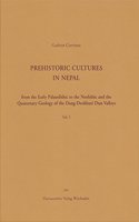 Prehistoric Cultures in Nepal: From the Early Palaeolithic to the Neolithic and the Quaternary Geology of the Dang-Deokhuri Dun Valleys