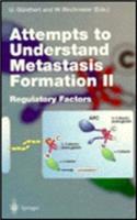 Attempts to Understand Metastasis Formation