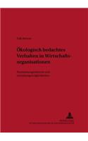 Oekologisch Bedachtes Verhalten in Wirtschaftsorganisationen