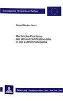 Rechtliche Probleme der Umweltzertifikatmodelle in der Luftreinhaltepolitik