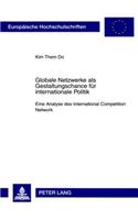 Globale Netzwerke ALS Gestaltungschance Fuer Internationale Politik