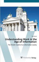 Understanding Work in the Age of Information