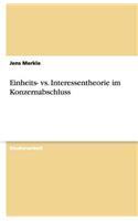 Einheits- vs. Interessentheorie im Konzernabschluss