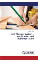 Last Planner System - Application and Implementation