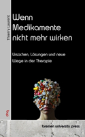 Wenn Medikamente nicht mehr wirken: Ursachen, Lösungen und neue Wege in der Therapie