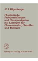 Physikalische Problemstellungen und Übungsaufgaben mit Lösungen für Pharmazeuten, Chemiker und Biologen