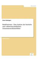 Bankfusionen - Eine Analyse der betriebs- und volkswirtschaftlichen Zusammenschlusseffekte