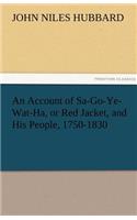 An Account of Sa-Go-Ye-Wat-Ha, or Red Jacket, and His People, 1750-1830