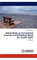 Being-Body as Incorporeal Tracing and Enfolding-Mind by Tactile Sight