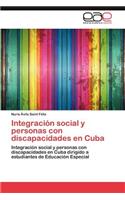 Integracion Social y Personas Con Discapacidades En Cuba