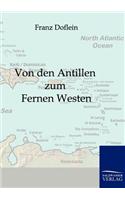 Von den Antillen zum Fernen Westen