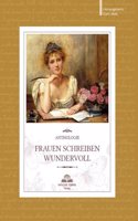 Frauen schreiben wundervoll: Anthologie Band 1