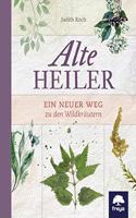 Alte Heiler: Ein neuer Weg zu den Wildkrautern