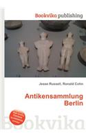Antikensammlung Berlin: (English)