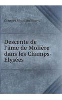 Descente de l'âme de Molière dans les Champs-Elysées: (French)