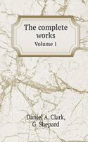 The Complete Works Volume 1