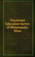 Vocational Education Survey of Minneapolis, Minn