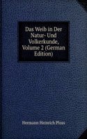 Das Weib in Der Natur- Und Volkerkunde, Volume 2 (German Edition)