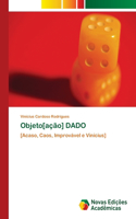 Objeto[ação] DADO