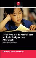 Desafios da parceria com os Pais Imigrantes Asiáticos