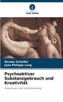 Psychoaktiver Substanzgebrauch und Kreativität