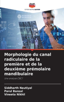 Morphologie du canal radiculaire de la première et de la deuxième prémolaire mandibulaire