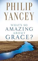 What's So Amazing About Grace? by Philip Yancey(2002-02-01)