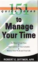 151 Quick Ideas to Manage Your Time
