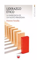 Liderazgo etico: La emergencia de un nuevo paradigma