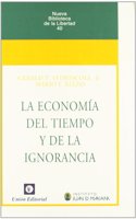 LA ECONOMIA DEL TIEMPO Y LA IGNORANCIA (Spanish Edition)