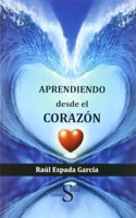 Aprendiendo desde el corazon (SALUD Y MENTE) (Spanish Edition)