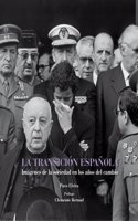 La Transicion Espanola: Imagenes de La Sociedad En Los Anos del Cambio