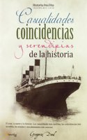 Casualidades coincidencias y serendipias de la historia / Historical Coincidences and serendipity