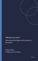 'Mission is a must': Intercultural theology and the mission of the Church(40 Church and Theology in Context)