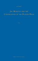 Jan Moretus and the Continuation of the Plantin Press (2 Vols.)