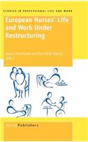 European Nurses' Life and Work Under Restructuring