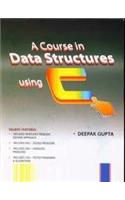 A Course In Data Structure Using C