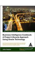 Business Intelligence Cookbook: A Project Lifecycle Approach Using Oracle Technology